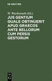 Jus gentium quale obtinuerit apud Graecos ante bellorum cum Persis gestorum (eBook, PDF)
