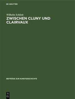Zwischen Cluny und Clairvaux (eBook, PDF) - Schlink, Wilhelm