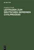 Leitfaden zum Deutschen gemeinen Civilprozeß (eBook, PDF)