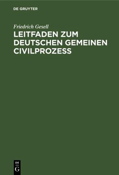 Leitfaden zum Deutschen gemeinen Civilprozeß (eBook, PDF) - Gesell, Friedrich