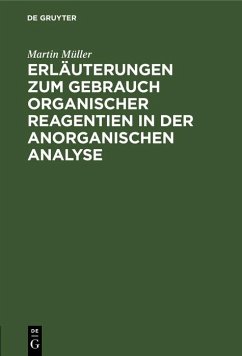 Erläuterungen zum Gebrauch organischer Reagentien in der anorganischen Analyse (eBook, PDF) - Müller, Martin