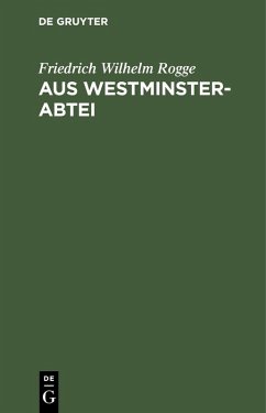 Aus Westminster-Abtei (eBook, PDF) - Rogge, Friedrich Wilhelm
