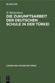 Die Zukunftsarbeit der deutschen Schule in der Türkei (eBook, PDF)