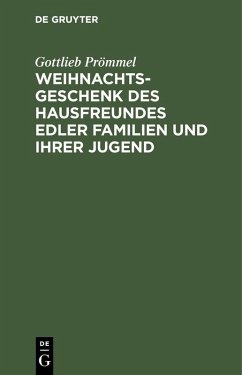 Cover Weihnachtsgeschenk des Hausfreundes edler Familien und ihrer Jugend (eBook, PDF)
