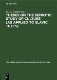 Theses on the Semiotic Study of Culture (as Applied to Slavic Texts) (eBook, PDF)