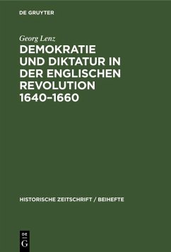 Demokratie und Diktatur in der englischen Revolution 1640-1660 (eBook, PDF) - Lenz, Georg
