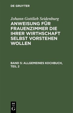 Allgemeines Kochbuch, Teil 2 (eBook, PDF) - Seidenburg, Johann Gottlieb