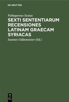 Sexti sententiarum recensiones latinam graecam syriacas (eBook, PDF) - Sextus, Pythagoreus