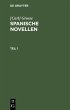 [Carl] Grosse: Spanische Novellen. Teil... - Bild 1