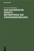 Das bayerische Gesetz betreffend die Zwangserziehung (eBook, PDF)