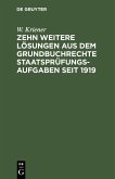 Zehn weitere Lösungen aus dem Grundbuchrechte Staatsprüfungs-Aufgaben seit 1919 (eBook, PDF)