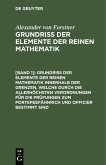 Grundriss der Elemente der reinen Mathematik innerhalb der Grenzen, welche durch die allerhöchsten Verordnungen für die Prüfungen zum Portepeefähnrich und Officier bestimmt sind (eBook, PDF)
