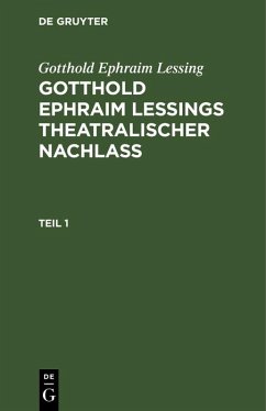 Gotthold Ephraim Lessing: Gotthold Ephraim Leßings Theatralischer Nachlaß. Teil 1 (eBook, PDF) - Lessing, Gotthold Ephraim