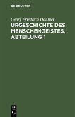 Urgeschichte des Menschengeistes, Abteilung 1 (eBook, PDF)