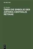Über die Embolie der Arteria centralis retinae (eBook, PDF)