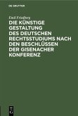 Die künstige Gestaltung des deutschen Rechtsstudiums nach den Beschlüssen der Gisenacher Konferenz (eBook, PDF)
