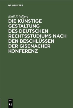 Cover Die künstige Gestaltung des deutschen Rechtsstudiums nach den Beschlüssen der Gisenacher Konferenz (eBook, PDF)