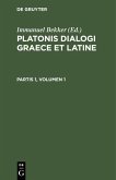 Platonis dialogi graece et latine. Partis 1, Volumen 1 (eBook, PDF)