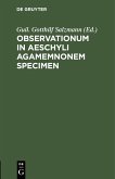 Observationum in Aeschyli Agamemnonem Specimen (eBook, PDF)