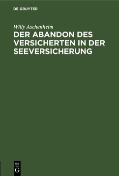 Der Abandon des Versicherten in der Seeversicherung (eBook, PDF) - Aschenheim, Willy