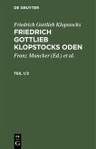 Friedrich Gottlieb Klopstocks: Friedrich Gottlieb Klopstocks Oden. Teil 1/2 (eBook, PDF)