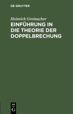 Einführung in die Theorie der Doppelbrechung (eBook, PDF) - Greinacher, Heinrich