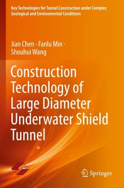 Construction Technology of Large Diameter Underwater Shield Tunnel - Chen, Jian;Min, Fanlu;Wang, Shouhui