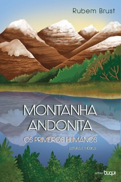 Montanha Andonita: Os primeiros humanos (eBook, ePUB) - Brust, Rubem