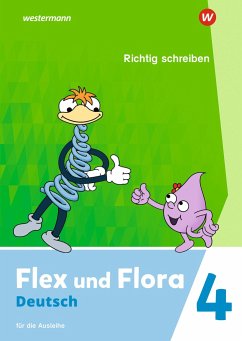 Cover Flex und Flora 4. Heft Richtig schreiben (Druckschrift) Für die Ausleihe