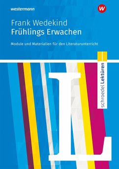 Frühlings Erwachen. Module und Materialien für den Literaturunterricht. Schroedel Lektüren. - Scheuringer-Hillus, Luzia