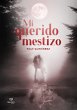 Mi querido mestizo (eBook, ePUB) - Bild 1