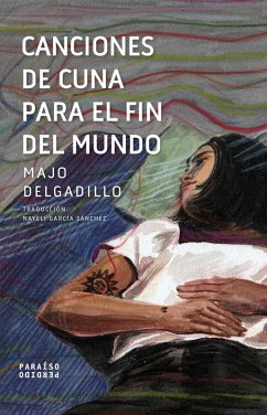 Canciones de cuna para el fin del mundo (eBook, ePUB) - Delgadillo, Majo