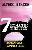 7 Romantic Thriller Romanpaket Sommer 2022 (eBook, ePUB)