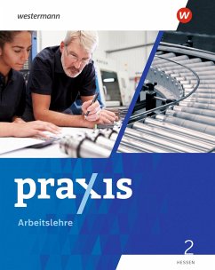 Praxis Arbeitslehre 2. Schulbuch. Für Hessen - Auer , Kathrin;Fletemeyer, Tina;Friebel-Piechotta, Stephan