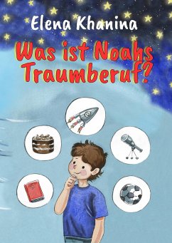 Was ist Noahs Traumberuf? - Khanina, Elena