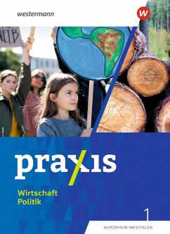 Praxis Wirtschaft Politik 1. Schülerband. Für Nordrhein-Westfalen - Esser, Jan-Niklas;Bosse, Marius;Pankratz, Wolfgang