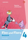 Flex und Flora 4. Heft Sprache untersuchen: Für die Ausleihe