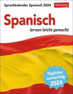 Spanisch Sprachkalender 2024. Tageskalender zum Abreißen mit kurzen Spanischlektionen. Tischkalender für jeden Tag - Spanisch lernen in 10 min. täglich - Crespo, Sylvia Rivero