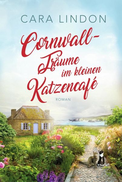 Cornwall-Träume im kleinen Katzencafé (eBook, ePUB) Cornwall-Träume im kleinen Katzencafé (eBook, ePUB)