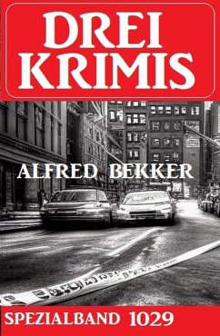 Drei Krimis Spezialband 1029 (eBook, ePUB) - Bekker, Alfred