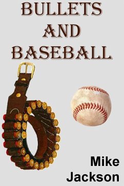 Bullets And Baseball (Jim Scott Books, #15) (eBook, ePUB) - Jackson, Mike