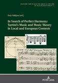 In Search of Perfect Harmony: Tartini¿s Music and Music Theory in Local and European Contexts