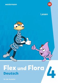 Flex und Flora 4. Heft Lesen: Für die Ausleihe (Druckschrift)