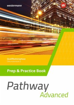 Pathway Advanced. Prep & Practice Book Qualifikationsphase. Gymnasiale Oberstufe. Ausgabe Mitte und Ost - Edelbrock, Iris