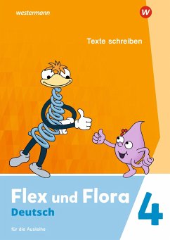 Flex und Flora 4. Heft Texte schreiben: Für die Ausleihe