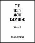 The Truth About Everything: Volume 1 (The Truth About Everything Collections, #1) (eBook, ePUB)