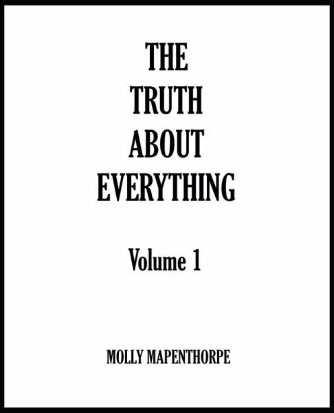The Truth About Everything: Volume 1 (The Truth About Everything Collections, #1) (eBook, ePUB)