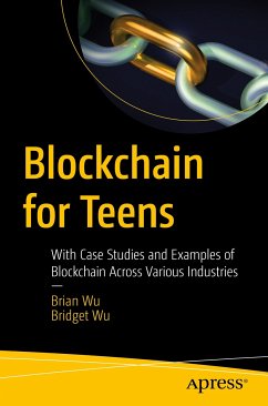 Blockchain for Teens (eBook, PDF) - Wu, Brian; Wu, Bridget