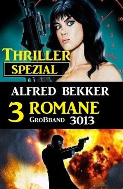 Thriller Spezial Großband 3013 - 3 Romane (eBook, ePUB) - Bekker, Alfred