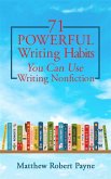 71 Powerful Writing Habits You Can Use Writing Nonfiction (eBook, ePUB)